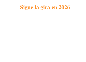             Sigue la gira en 2026    

    

